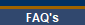 FAQ's